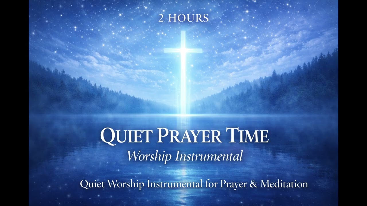 Quiet Prayer Time | Prayer & Worship Instrumental