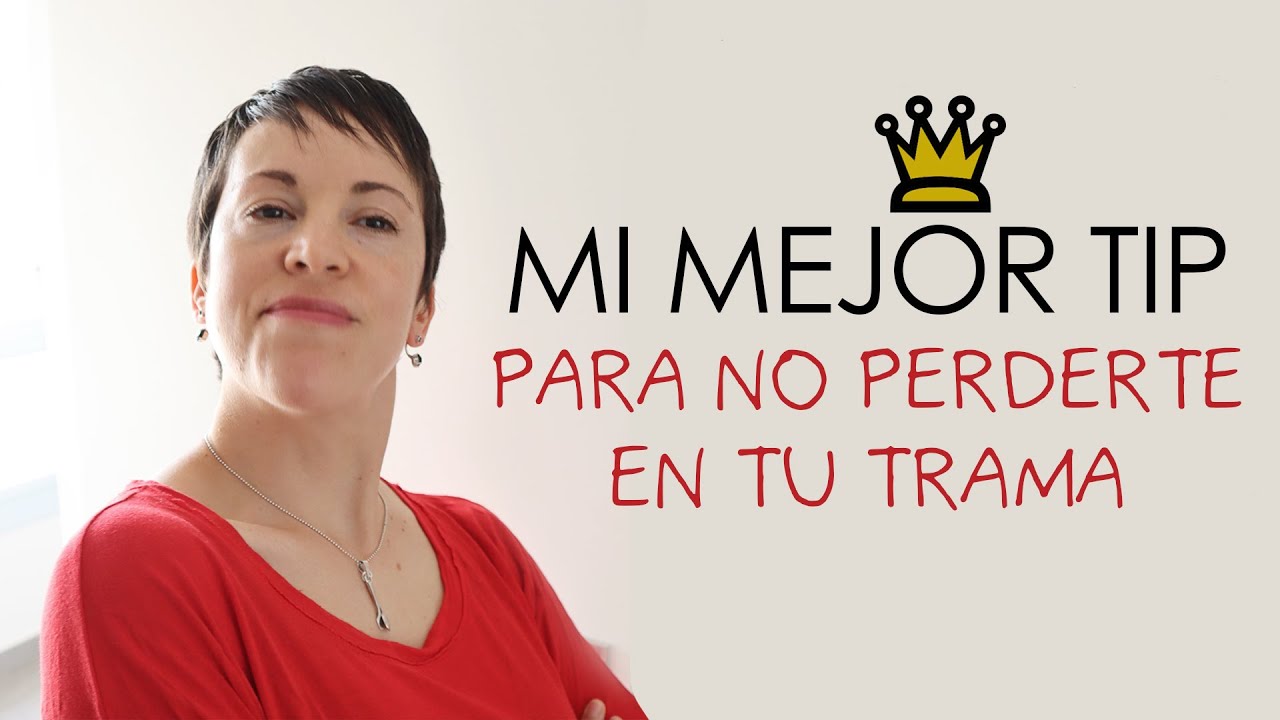 Mi mejor tip para no perderte en la trama