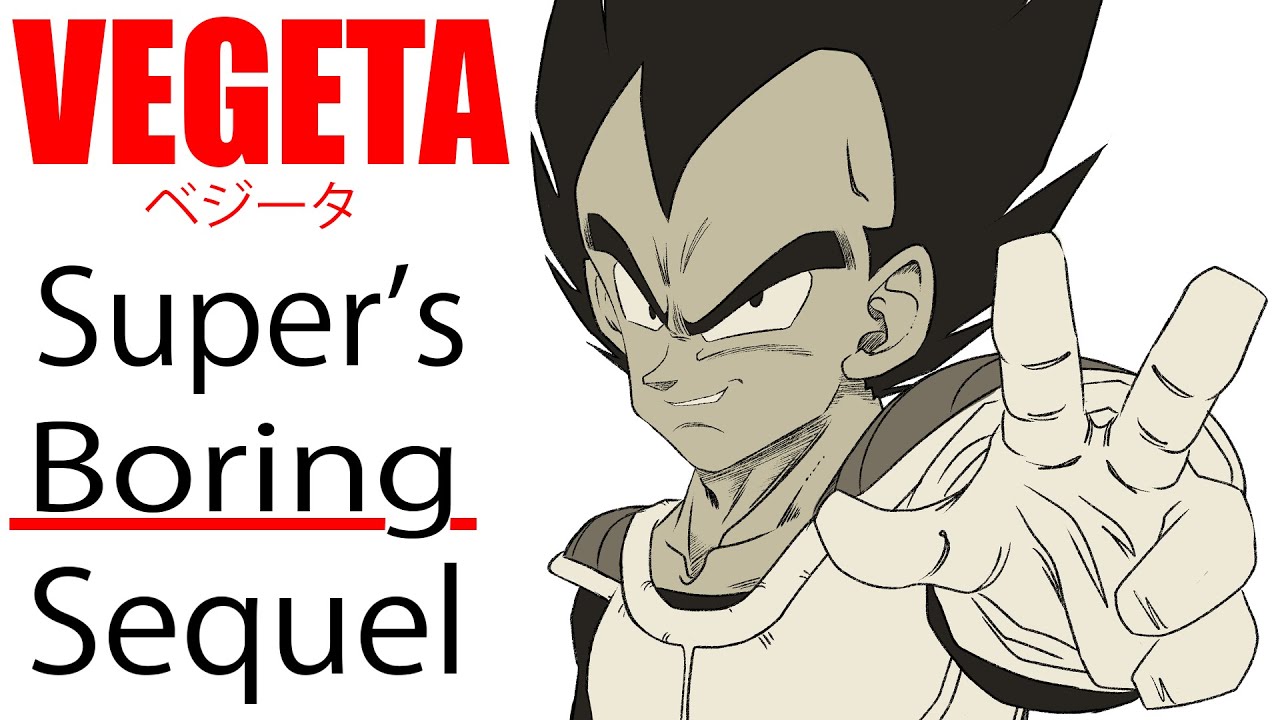 Vegeta: Super's Boring Sequel | The Anatomy of Anime