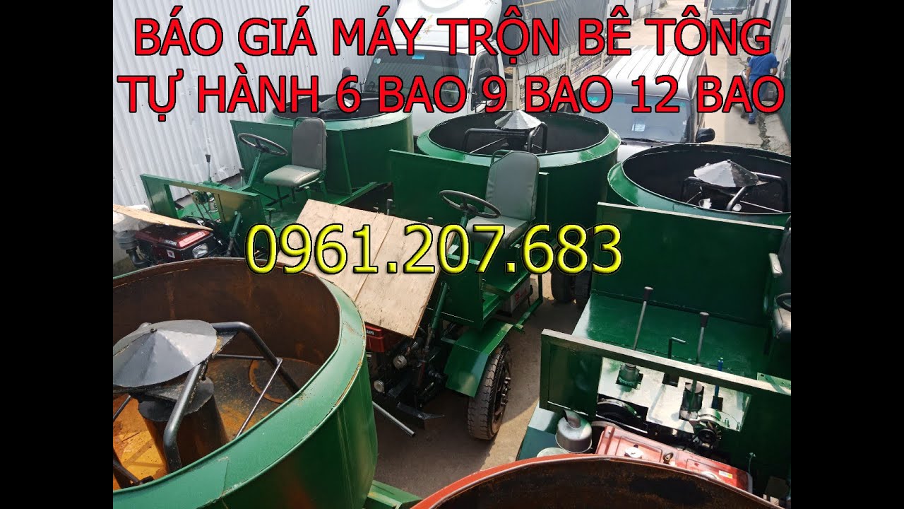 Báo Giá Xe Máy Trộn Bê Tông Tự Hành 6 Bao 9 Bao 12 Bao (1 Cầu 2 Cầu)