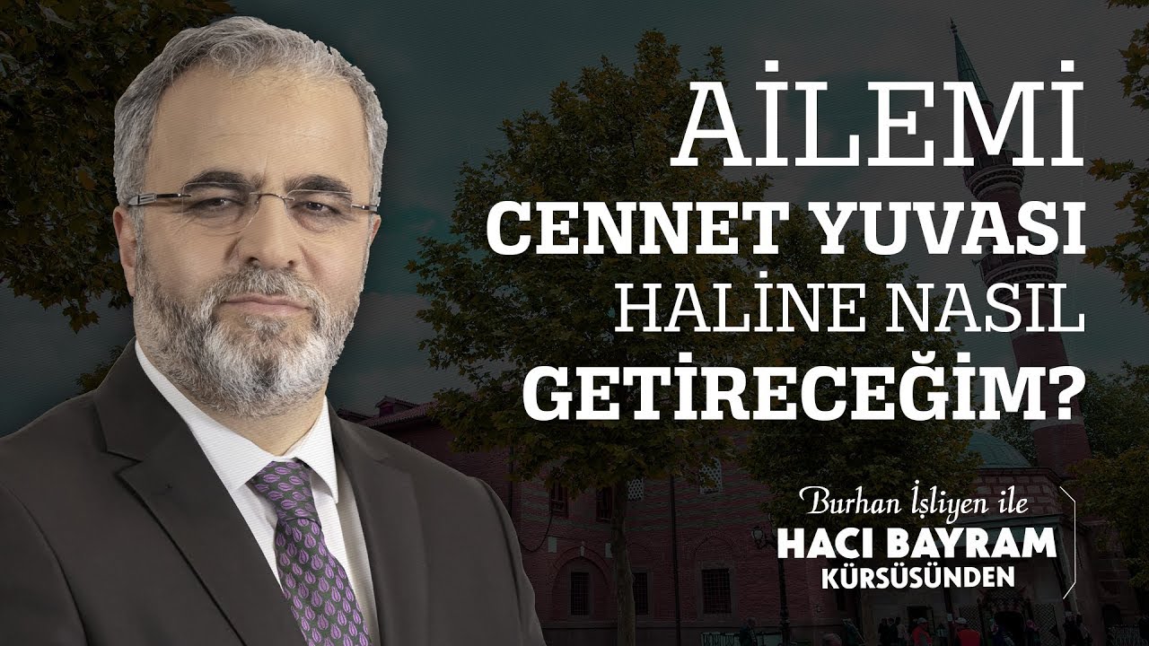 Ailemi Cennet Yuvası Haline Nasıl Getireceğim?