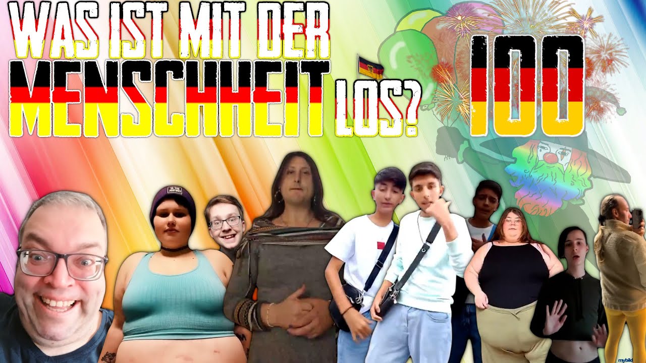 Was ist mit der Menschheit los? #100 🎉Deutsches Jubiläums-Spezial🎉
