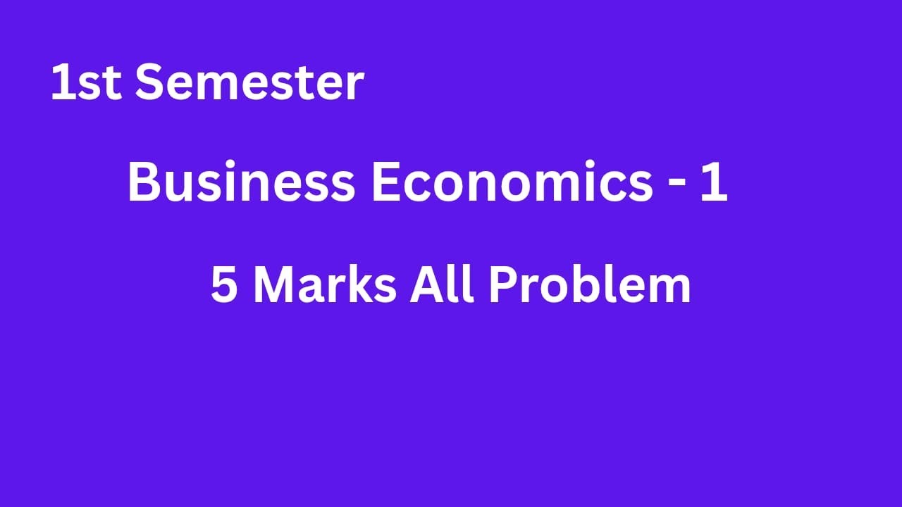5 Marks all Problems - Business Economics Important | Sai Good Classes | 1st Semester Economics