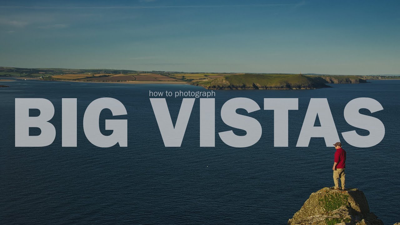 How to photograph big landscapes