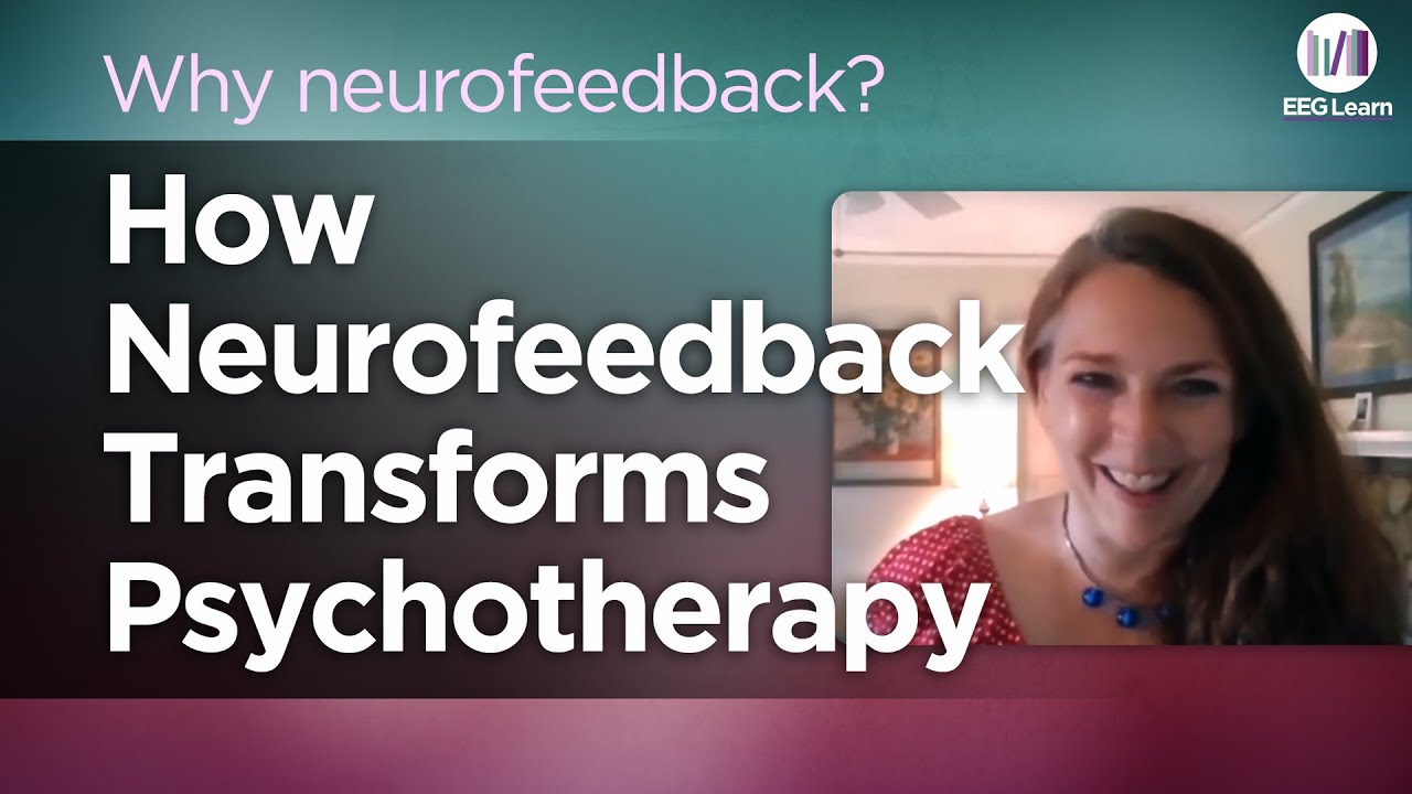 Why neurofeedback Series: Mary Ammerman on How Neurofeedback Transforms Psychotherapy