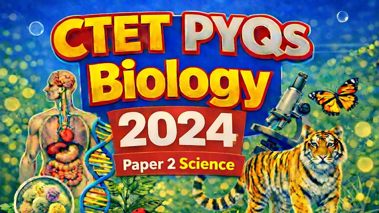 CTET 2024  Biology PYQs | Paper 2 Science