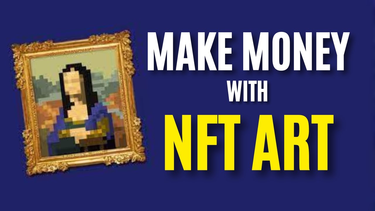 How to make money with NFT Art