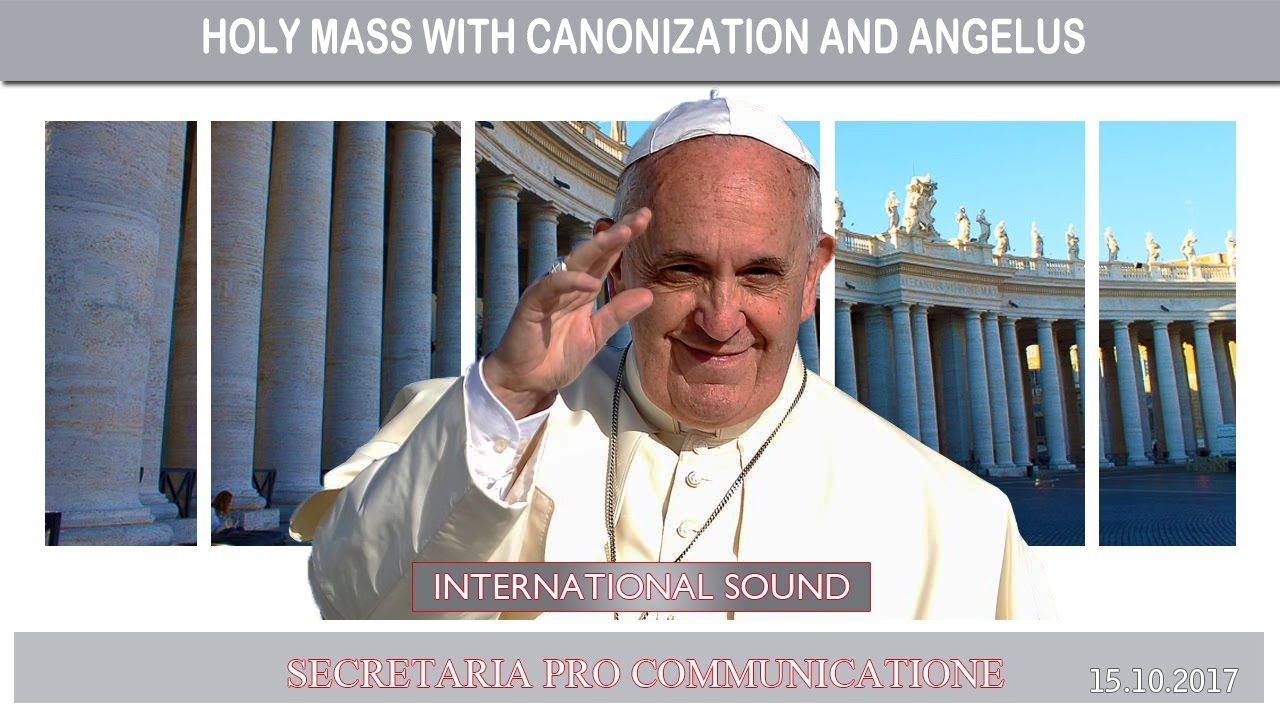 2017.10.15 - Holy Mass with Canonization and Angelus