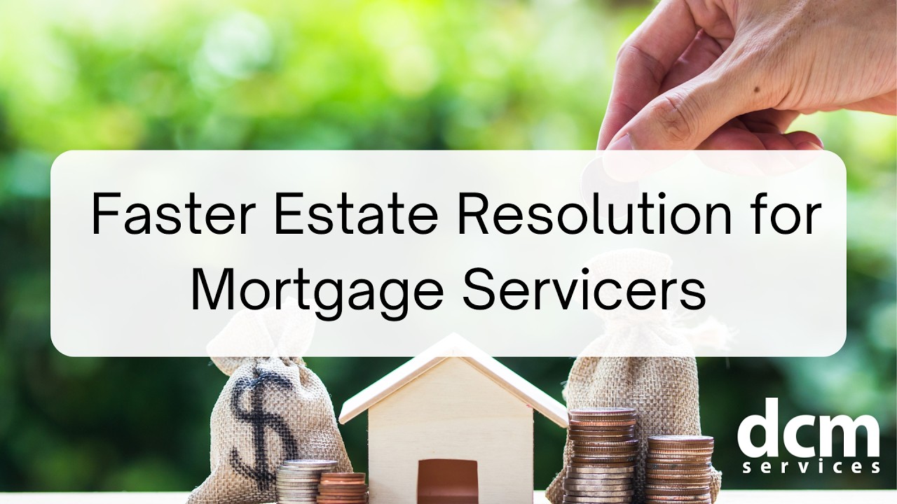 Mortgage Servicers: Stop Losing Money on Estate Accounts