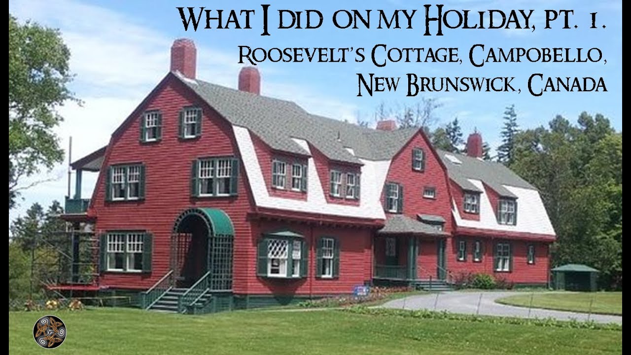 Roosevelt Cottage, Campobello Island