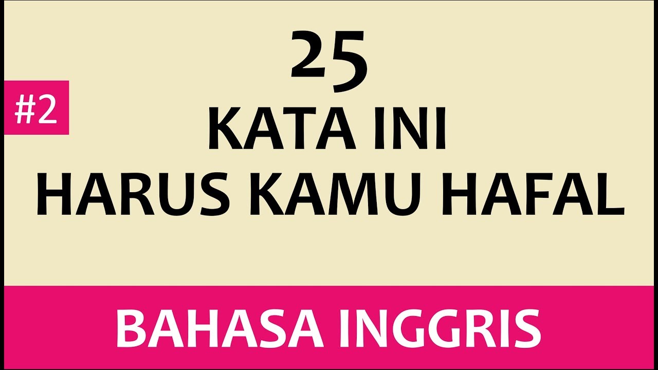 Kata dalam Bahasa Inggris yang Paling Sering Digunakan dalam Kehidupan Sehari-hari #2