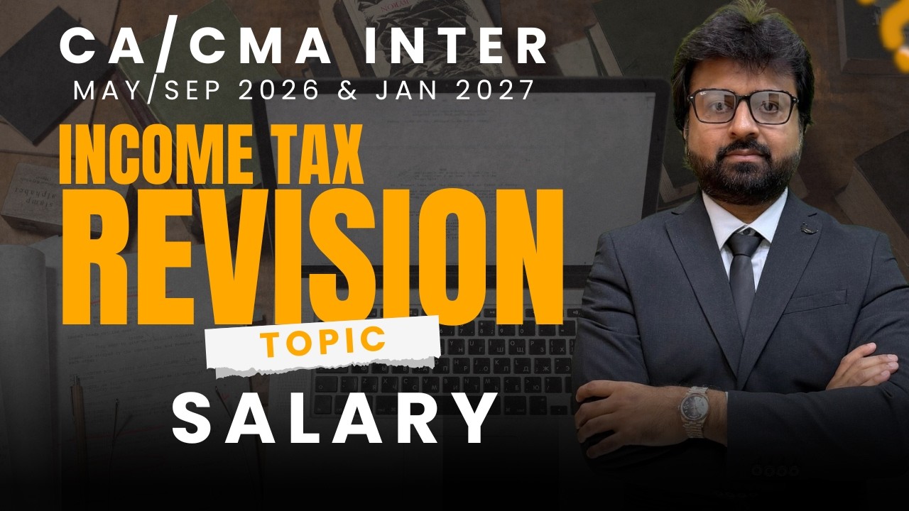 CA/CMA Inter | Income Tax Revision | SALARY | May/Sep 2026 & Jan 2027 | CA Aarish Khan