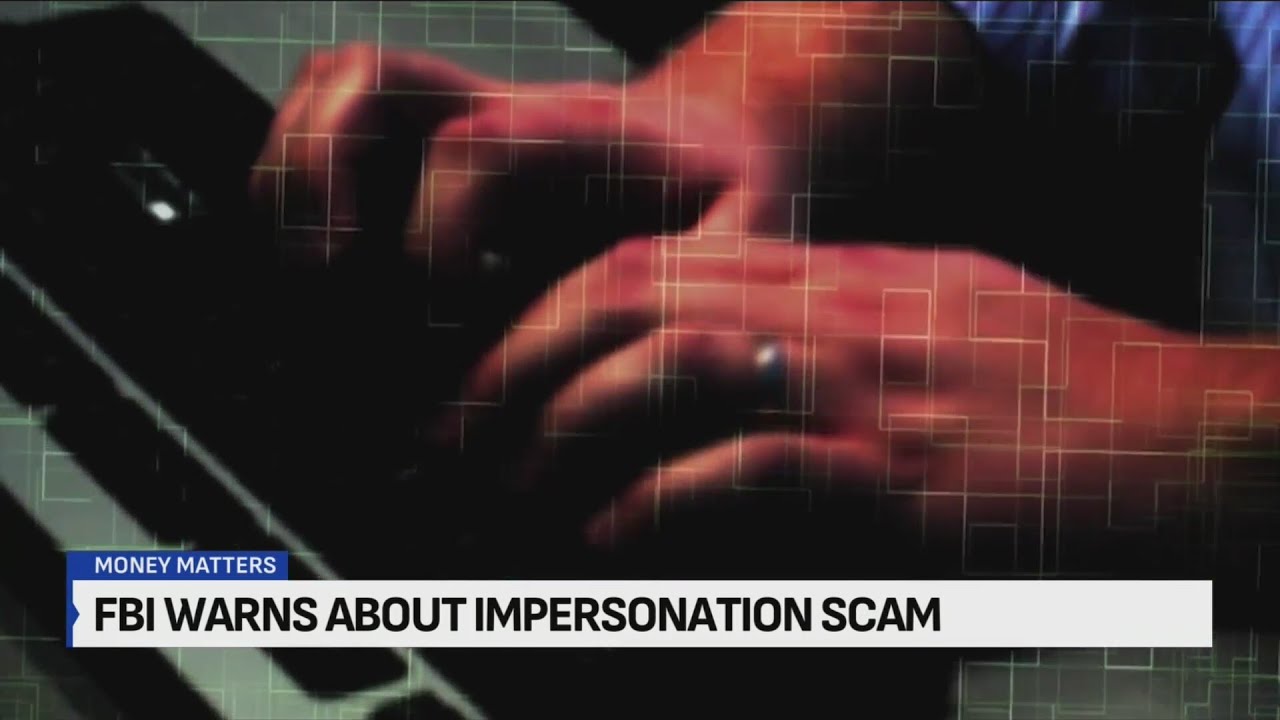Money Matters: Scammers impersonate FBI agents to steal from victims