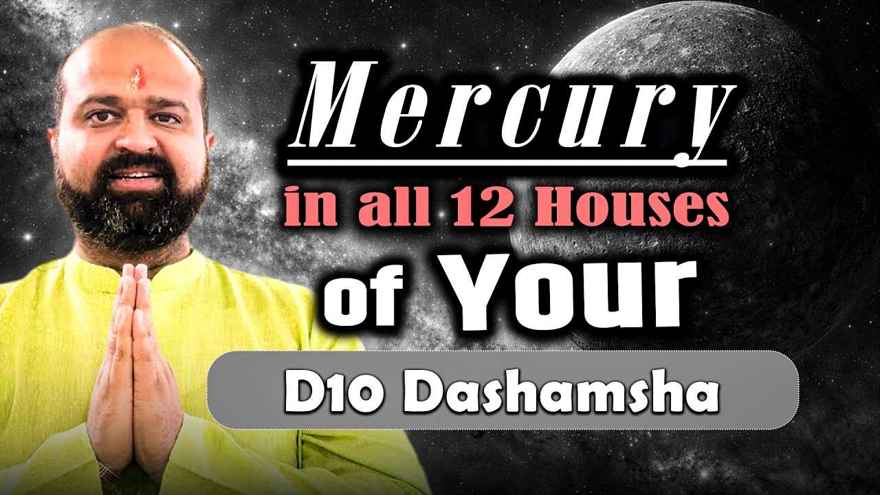 Mercury in All 12 Houses of D10 Dashamsha: Your Ultimate Career & Wealth Guide | Mercury for Career
