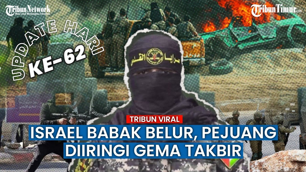 UPDATE HARI KE-62: Israel Babak Belur Ditinggal Dua Kabinet Perang & Isak Tangis Iringi Pejuang