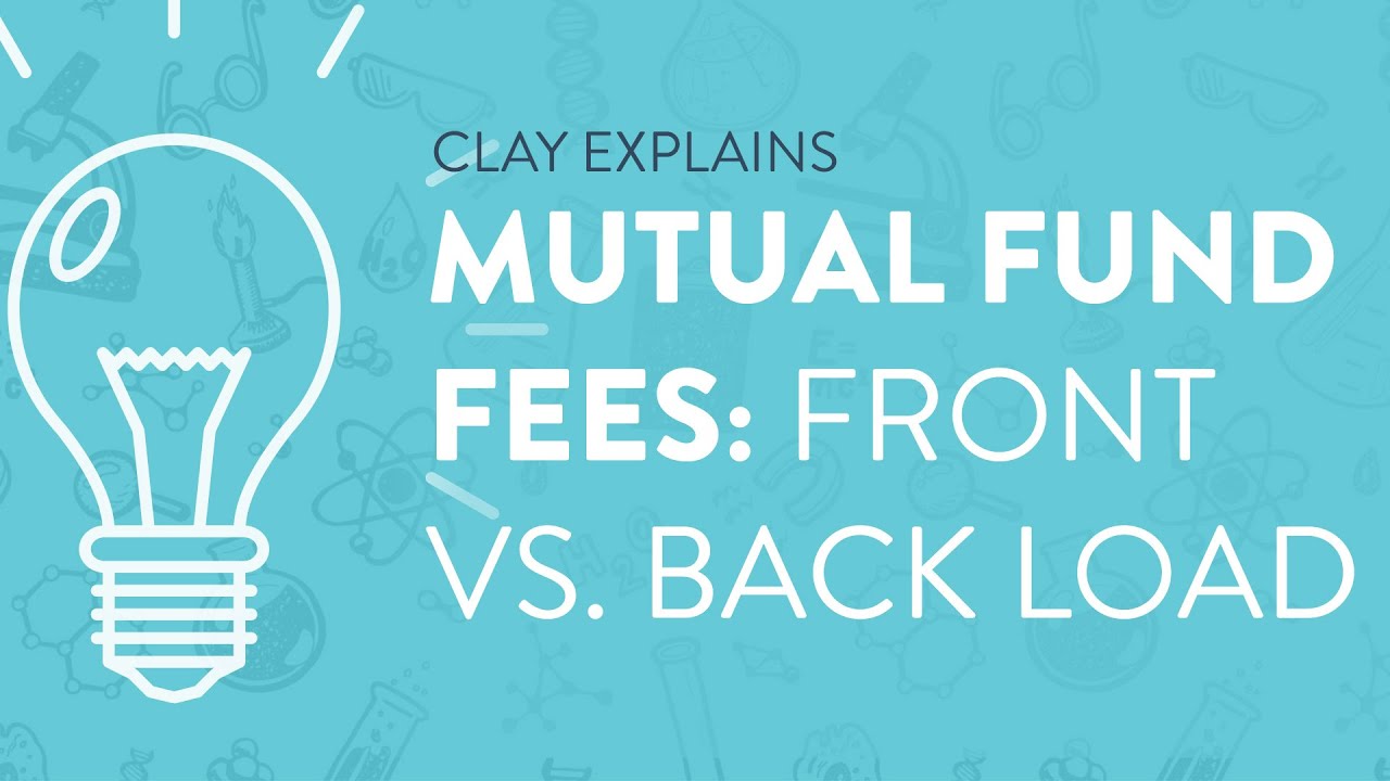 Mutual Fund Fees: Front vs. Back Load