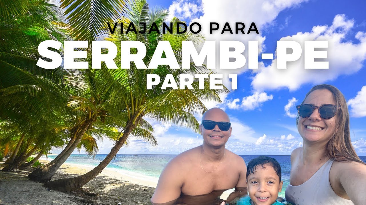 Nossa Viagem para Serrambi - PE | parte1