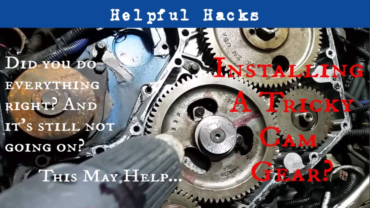Helpful Hack For Putting On A Cam Gear