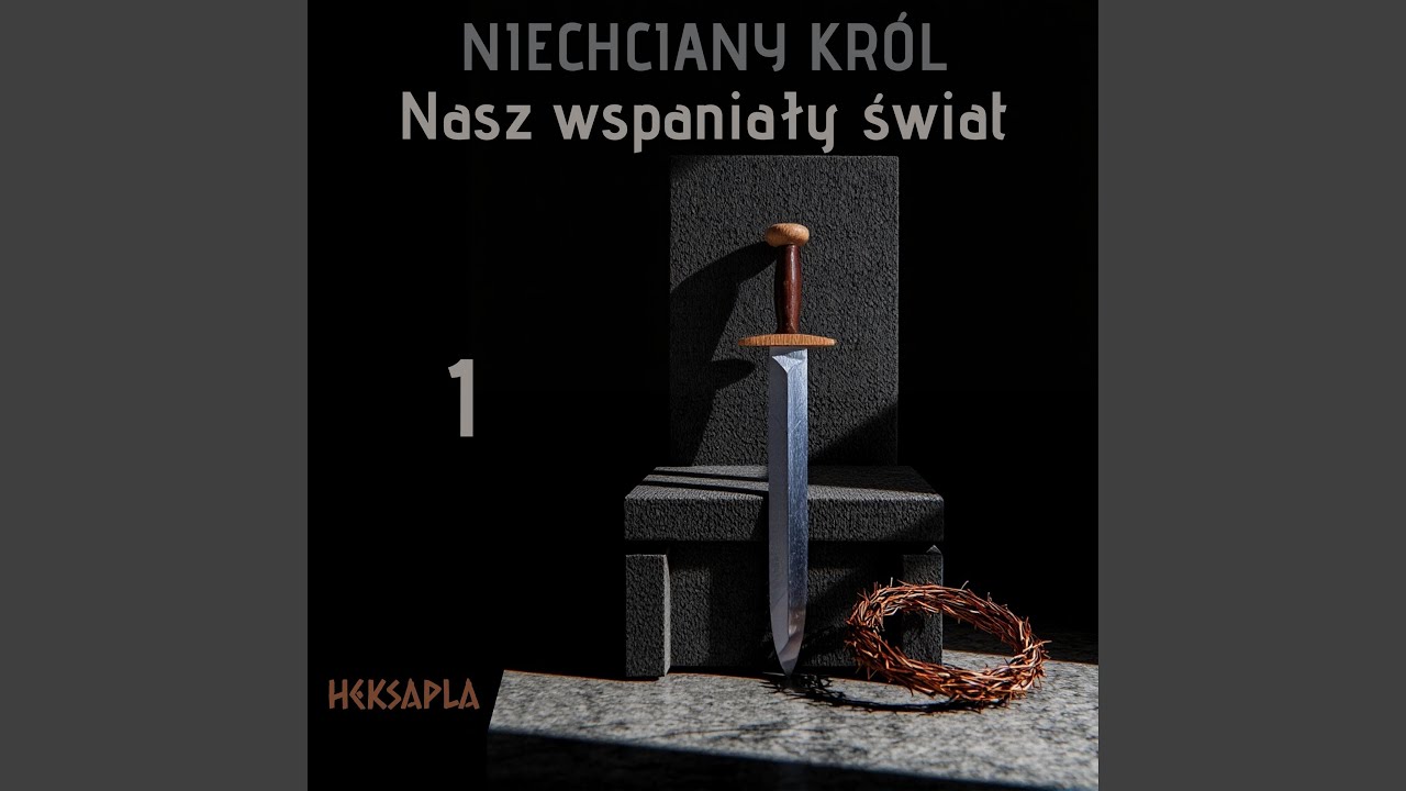 Niechciany król: Nasz wspaniały świat