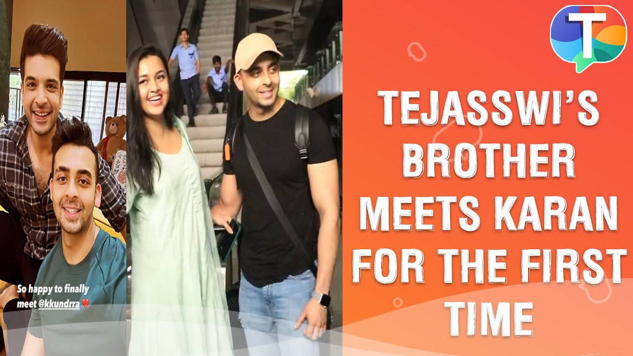 Tejasswi Prakash's brother SHARES a picture with Karan Kundrra as he meets him for the first time