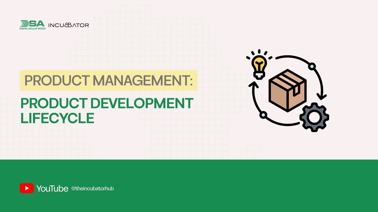 DIGITAL SKILLUP AFRICA || PRODUCT MANAGEMENT: PRODUCT DEVELOPMENT LIFECYCLE