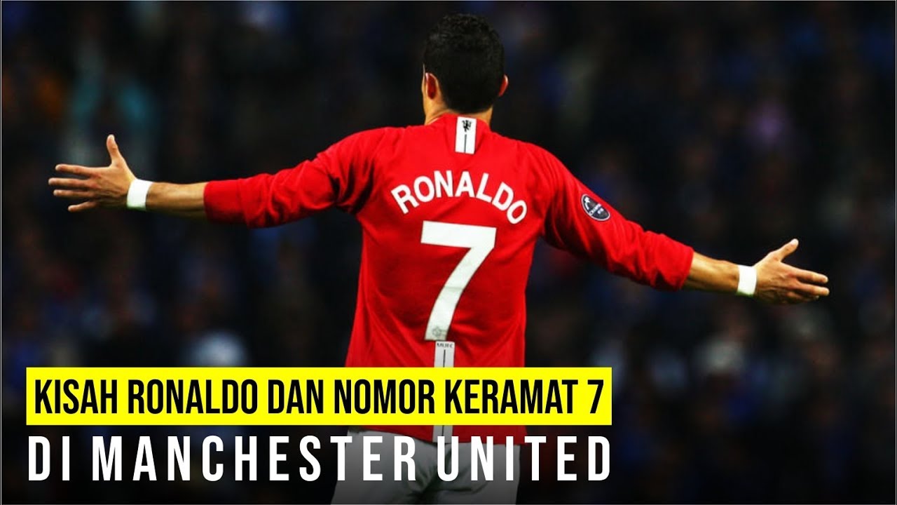 KISAH RONALDO DAN NOMOR KERAMAT 7 MANCHESTER UNITED