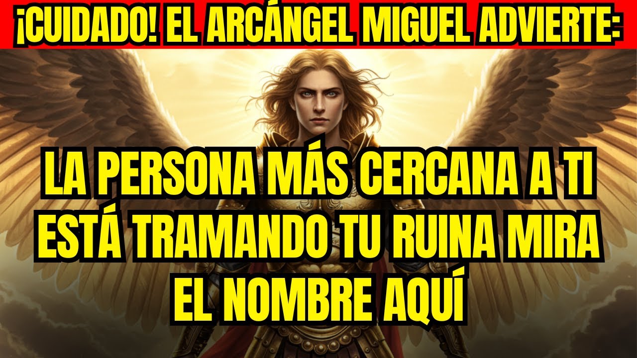 ⚠️ EL ARCÁNGEL MIGUEL ORDENA QUE ABRAS ESTO INMEDIATAMENTE. LA IDENTIDAD DE QUIEN QUIERE DESTRUIRTE.