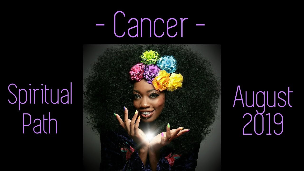 Cancer ~ Eternal soul companions! ~ Spiritual Path August 2019