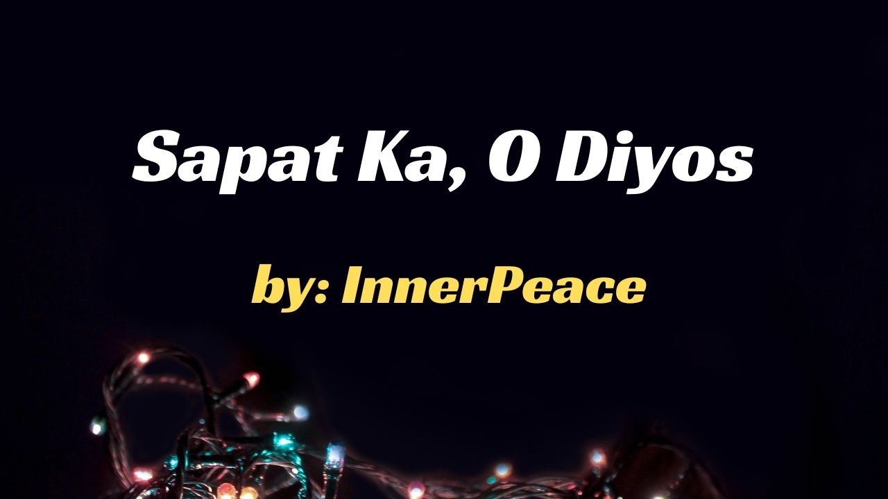 Sapat Ka, O Diyos by InnerPeace