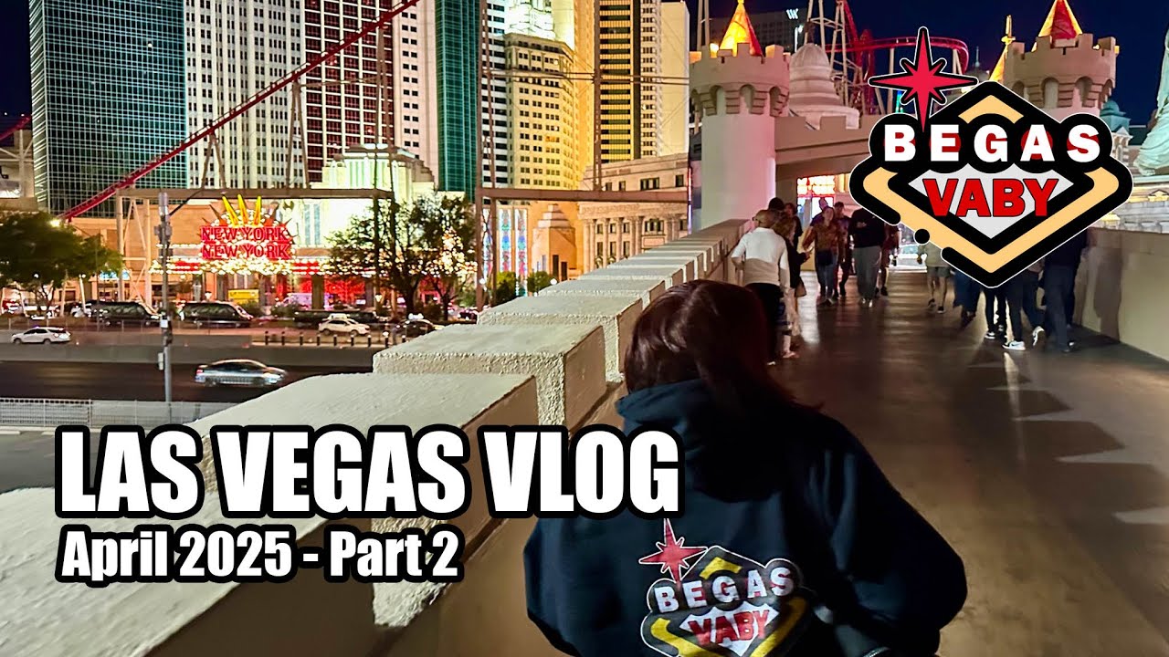 Las Vegas Vlog - April 2025 Part 2