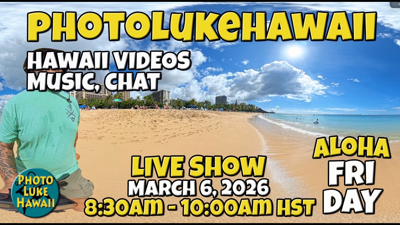 PhotoLukeHawaii Live Show - Hawaii Music, Hula, Surf & Oahu Tips & Adventures March 6, 2026