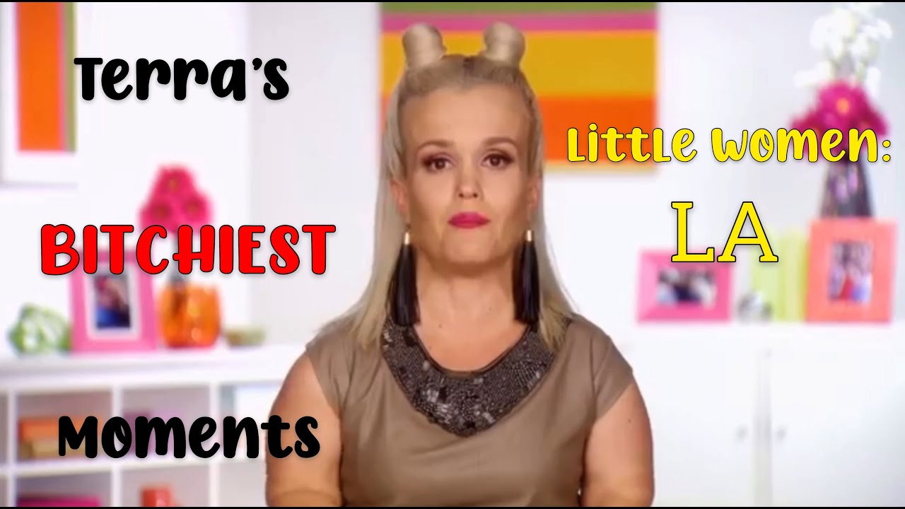Terra’s BITCHIEST Moments — Little Women: LA