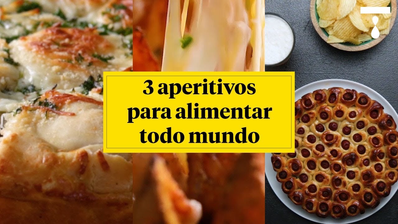 3 APERITIVOS PARA ALIMENTAR TODO MUNDO