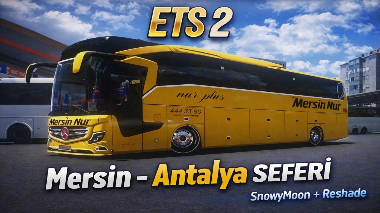 Ets 2 Gerçekçi Grafik Modu (Mersin Nur Seyahat)