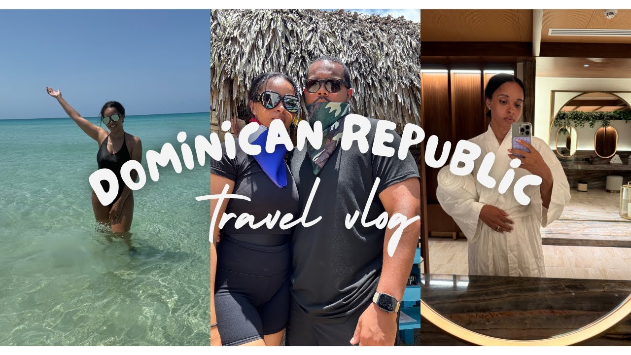 TRAVEL VLOG | PUNTA CANA, DOMINICAN REPUBLIC | BAECATION | RELAXING + GOOD EATS
