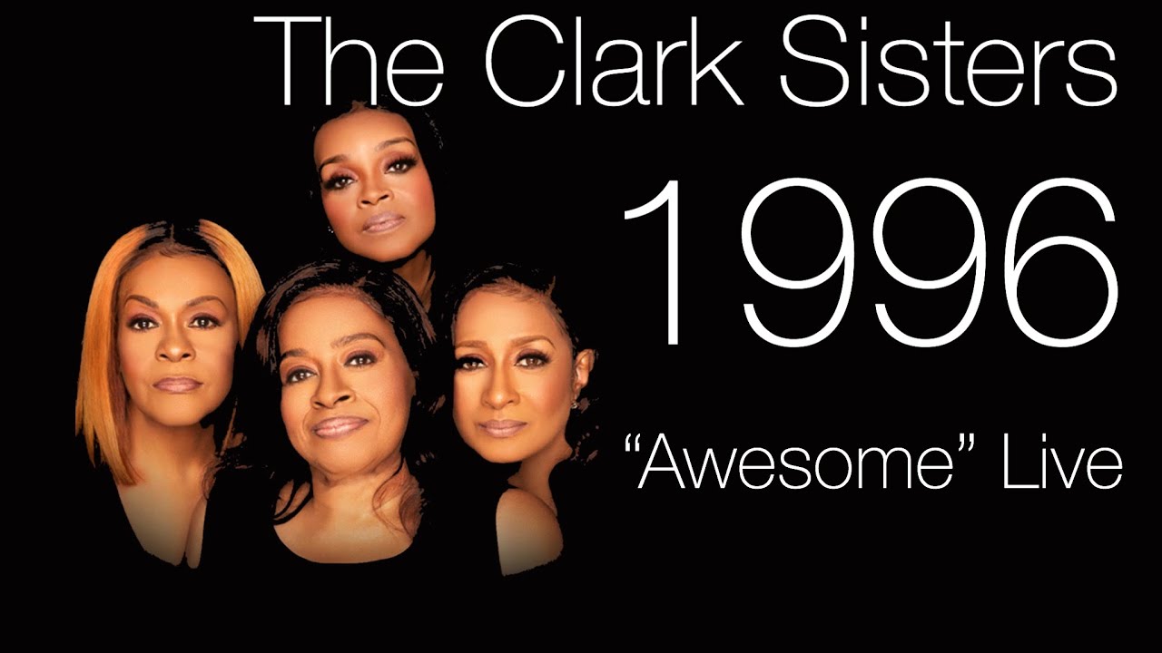 The Clark Sisters Singing ‘Awesome’ 1996