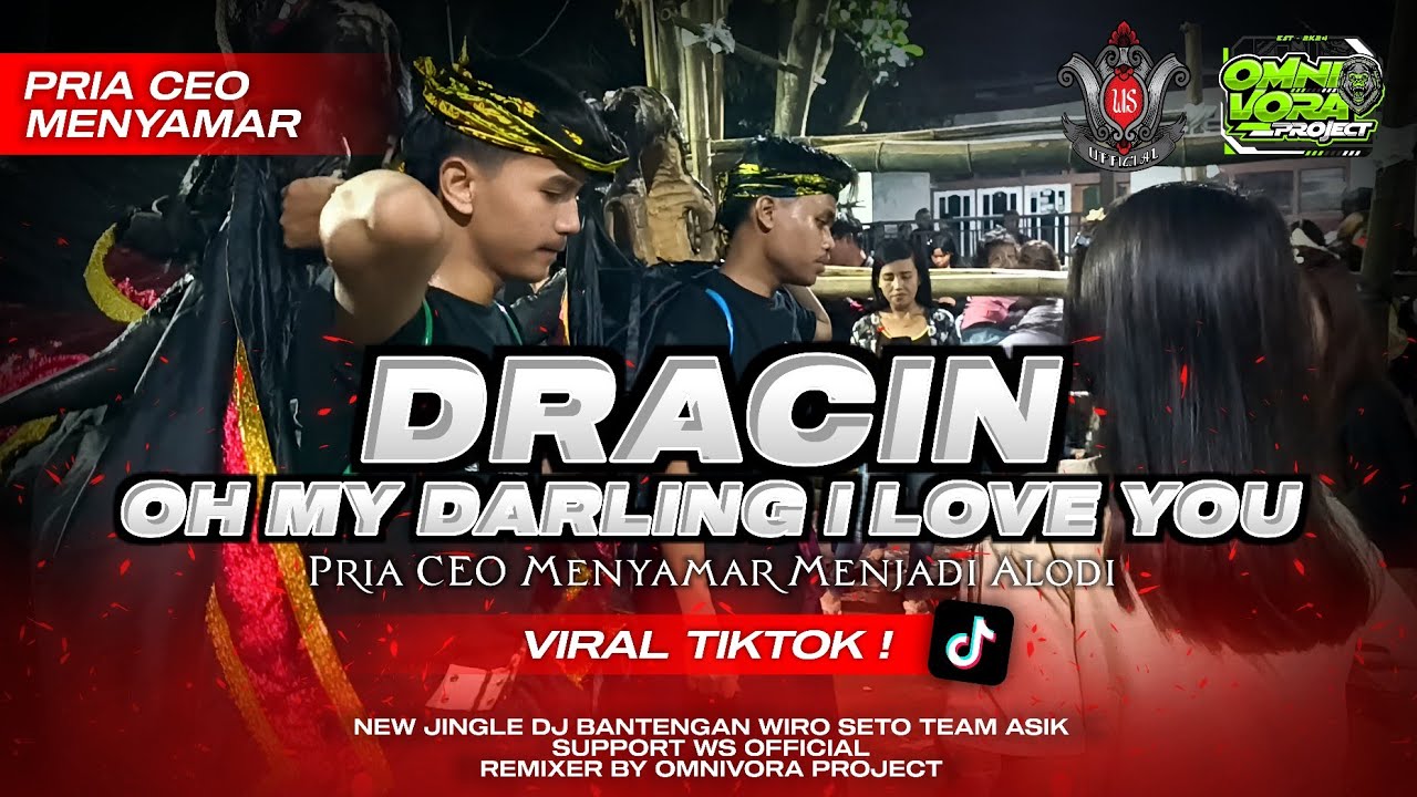 DJ BANTENGAN DRACIN X OH MY DARLING I LOVE YOU‼️ WIRO SETO TEAM ASIK, From @omnivoraproject 