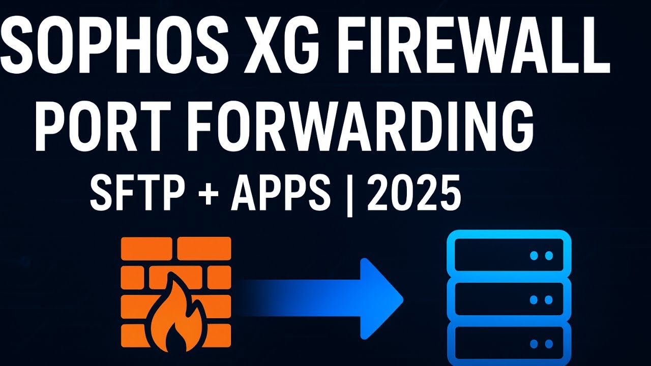 Sophos XGS Firewall | How to Configure Port Forwarding Step by Step | SFTP & Application Ports | NAT