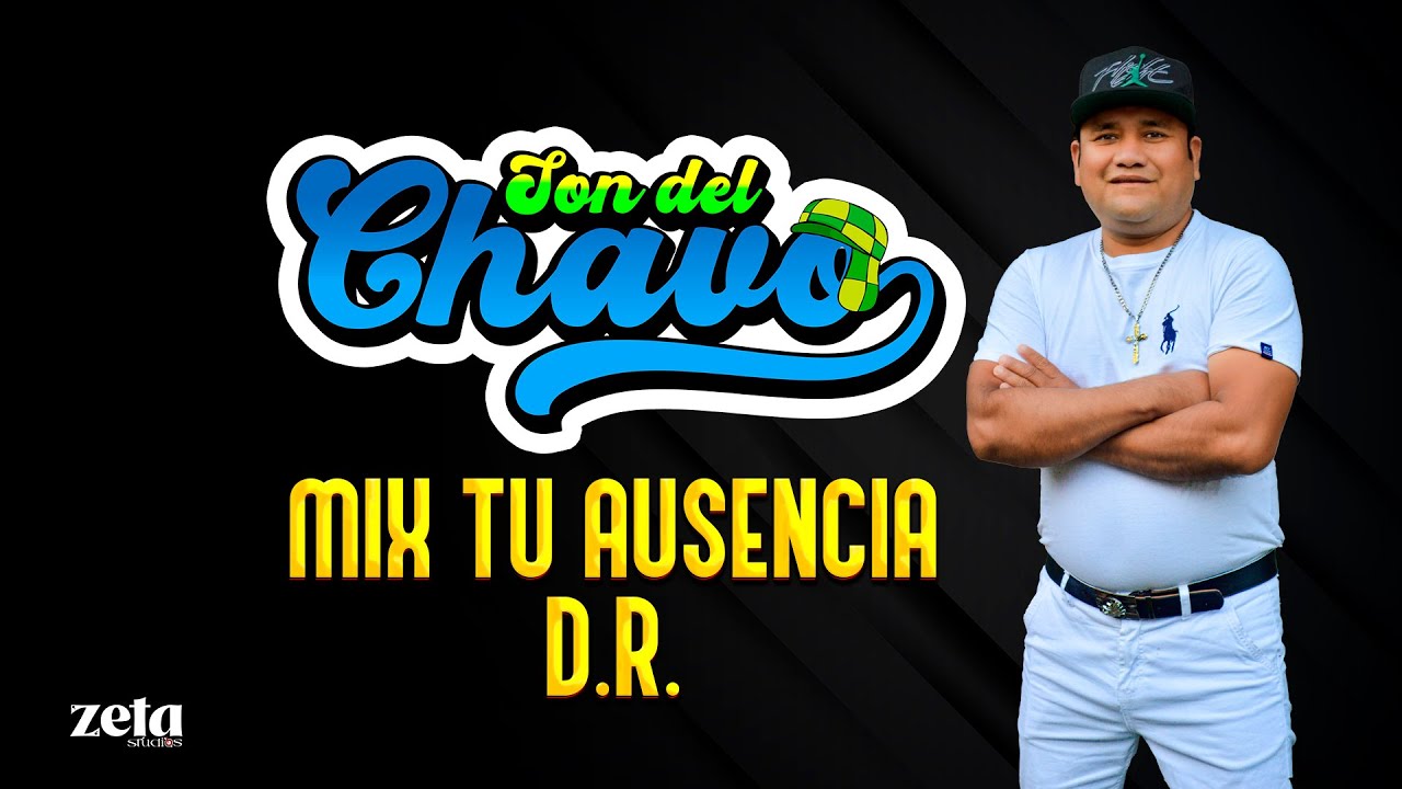 MIX TU AUSENCIA (D.R.) - SON DEL CHAVO