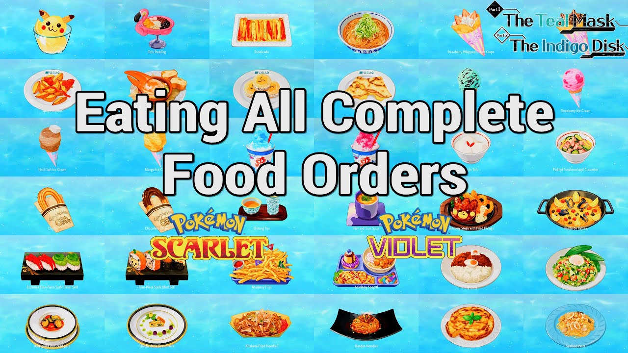 Pokémon Scarlet & Violet: Eating All List Food Orders - Including DLC Kitakami & Blueberry