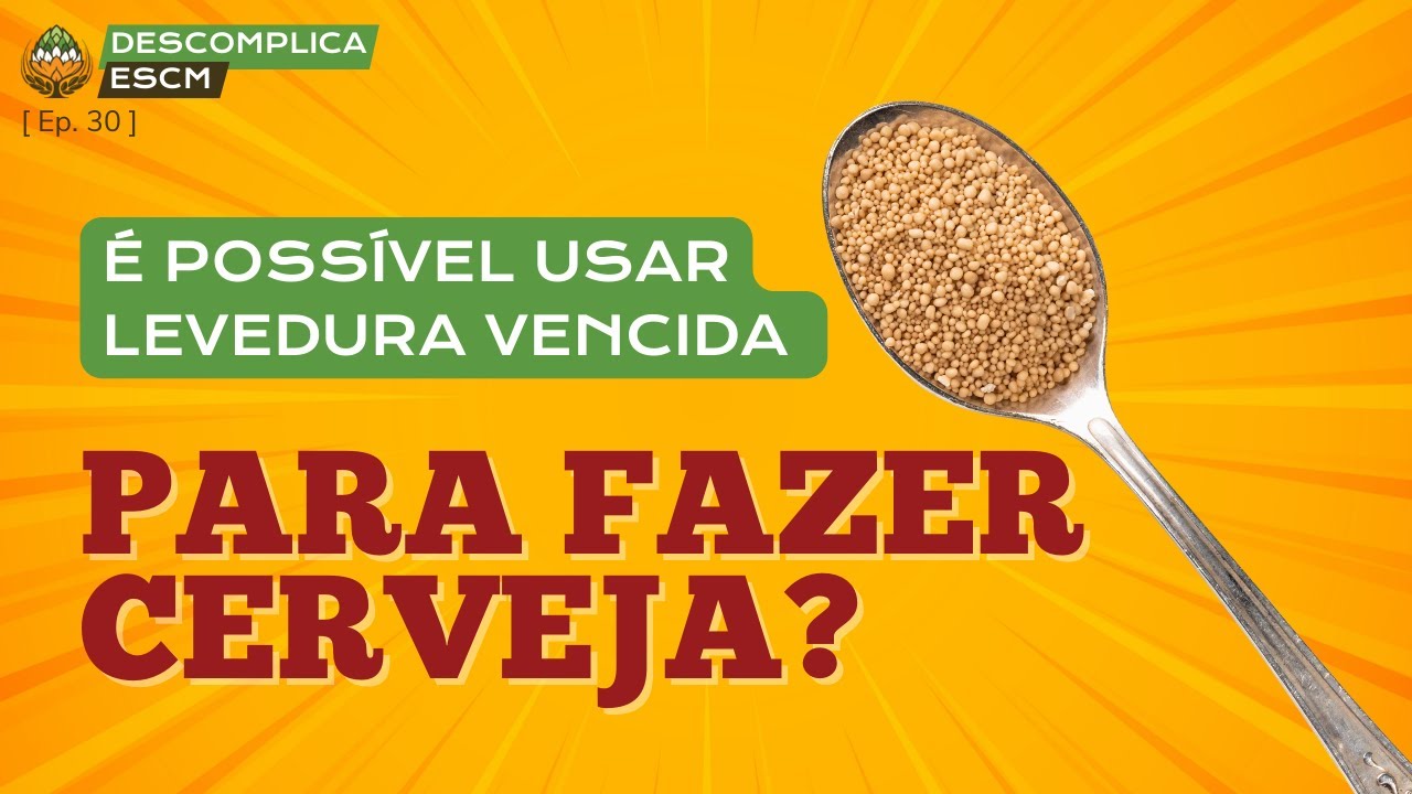 Posso usar levedura vencida para fermentar a cerveja? | Descomplica ESCM [Ep. 30]