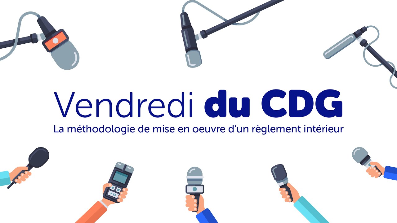 VENDREDI DU CDG | Méthodologie pour la mise en oeuvre d'un règlement intérieur