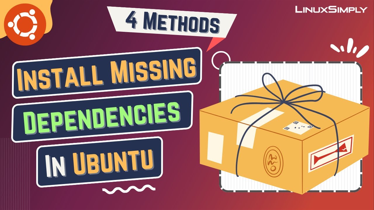 How to Install Missing Dependencies in Ubuntu? [4 Methods] | LinuxSimply