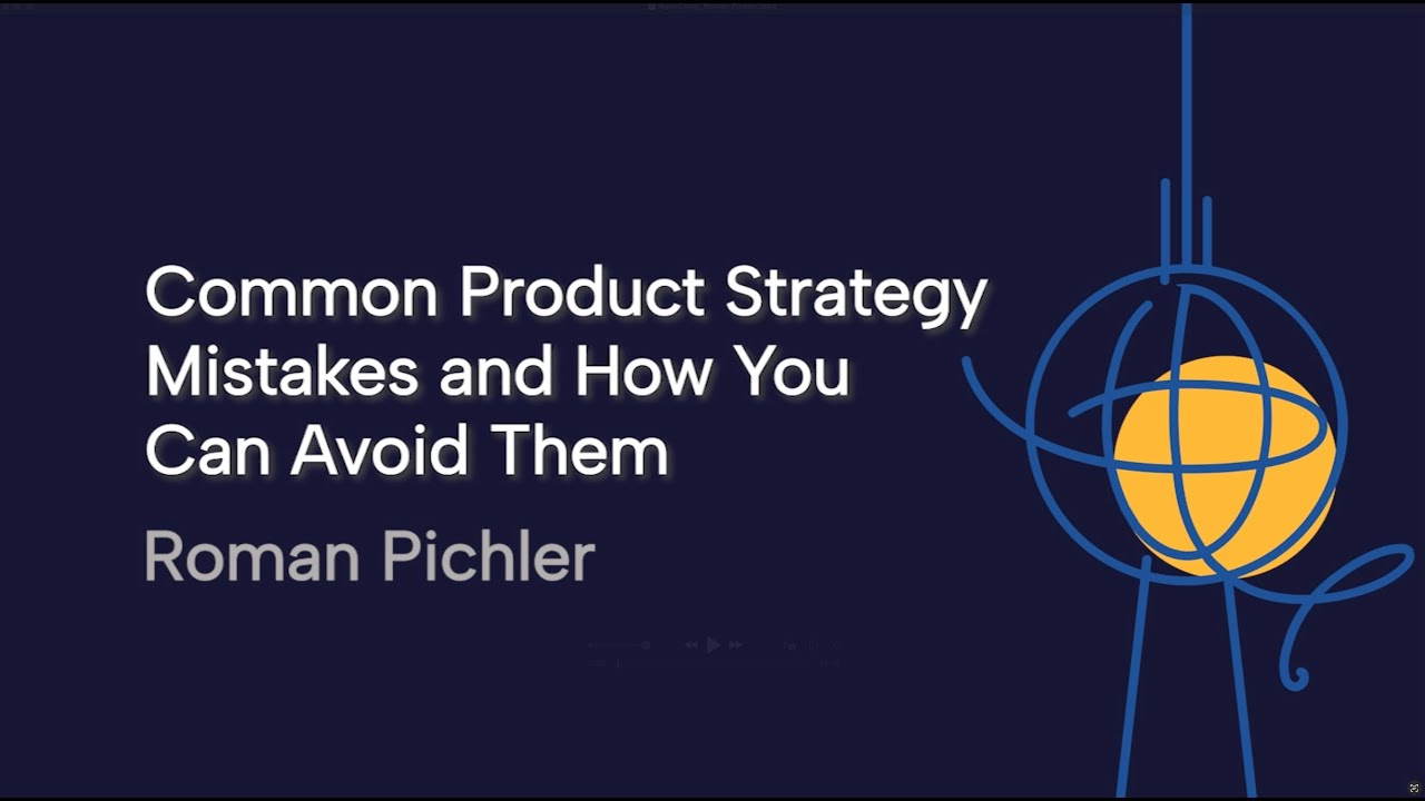 Roman Pichler: The Top Reasons Why a Product Strategy Fails