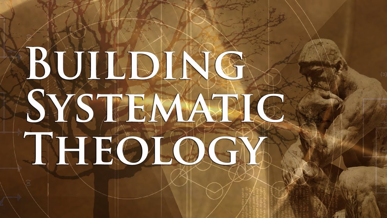 Building Systematic Theology: Lesson 2 - Technical Terms in Systematics