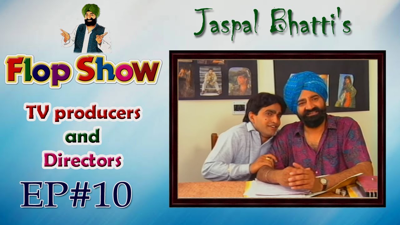 Jaspal Bhatti's  Flop Show |  TV producers and Directors |  Ep #10