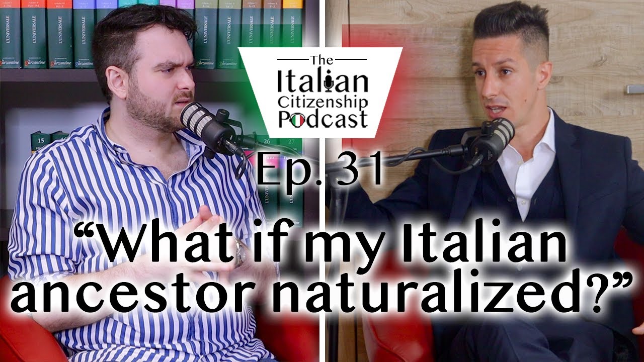 What if my Italian Ancestor Naturalized? Does That Affect My Italian Citizenship?