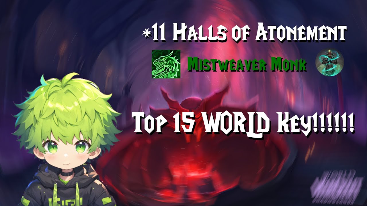+11 Halls of Atonement | Top 15 Key All Regions | Mistweaver Monk TWW S3 (11.2.0)