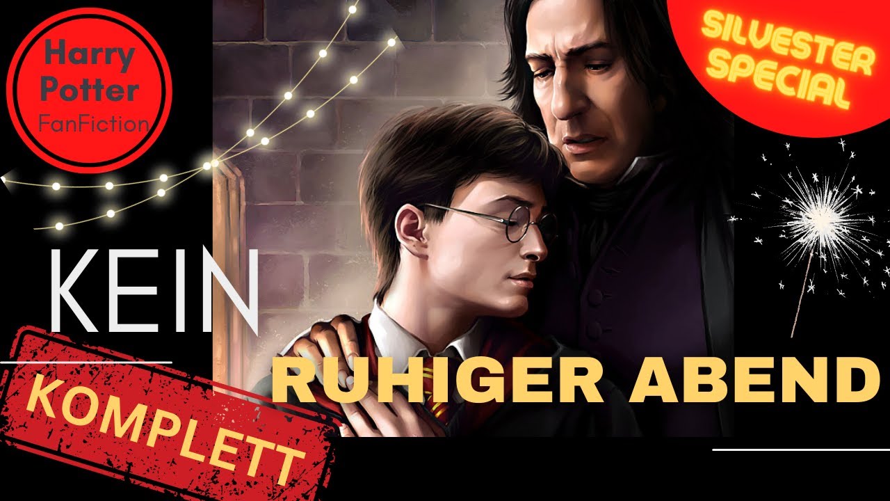 Snarry ⎮Ganzes Hörbuch - Kein ruhiger Abend ⎮ Silvester Special ⎮Harry Potter ⎮ FanFiction