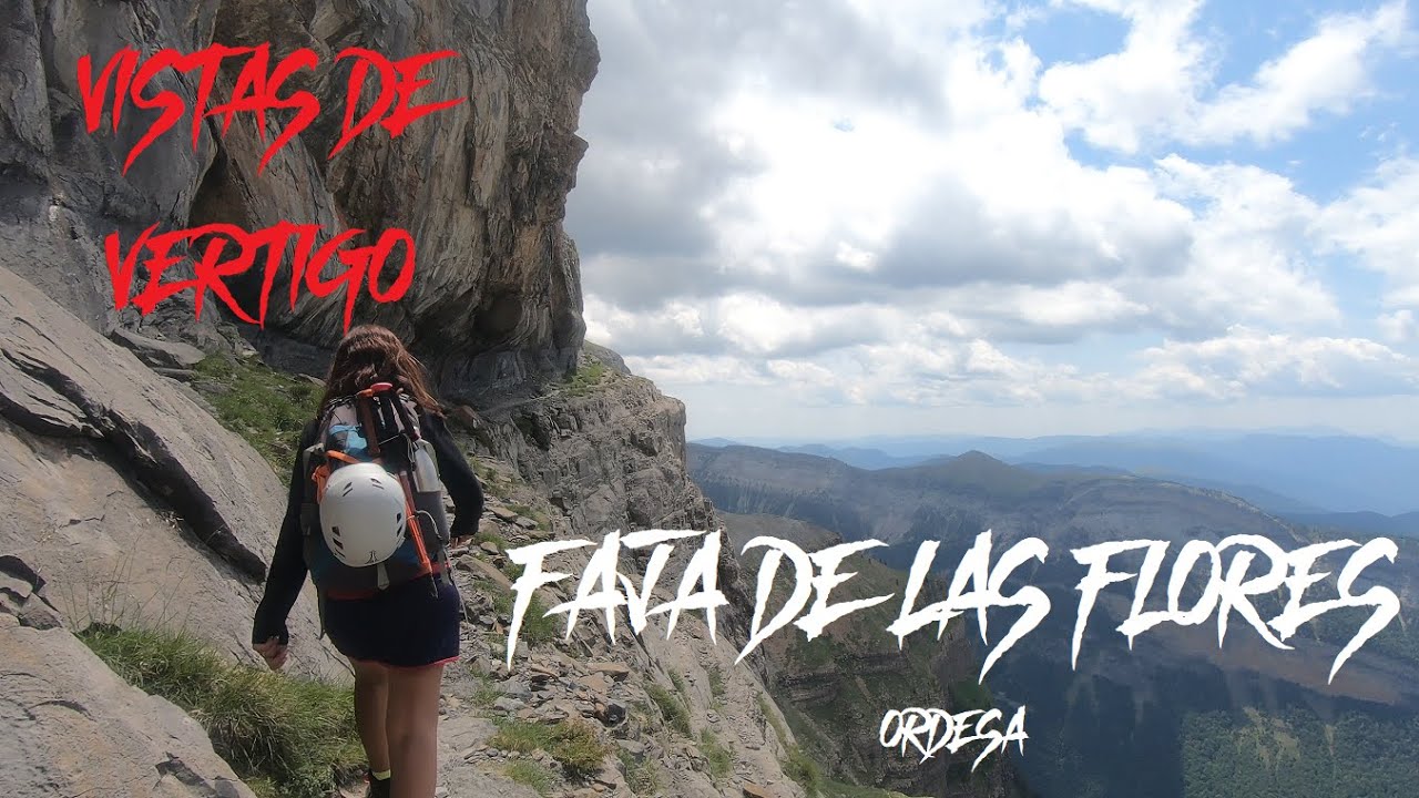 LA FAJA DE LAS FLORES - IMPRESIONANTE RUTA EN VALLE DE ORDESA PIRINEOS Y TIROLINA DE FISCAL